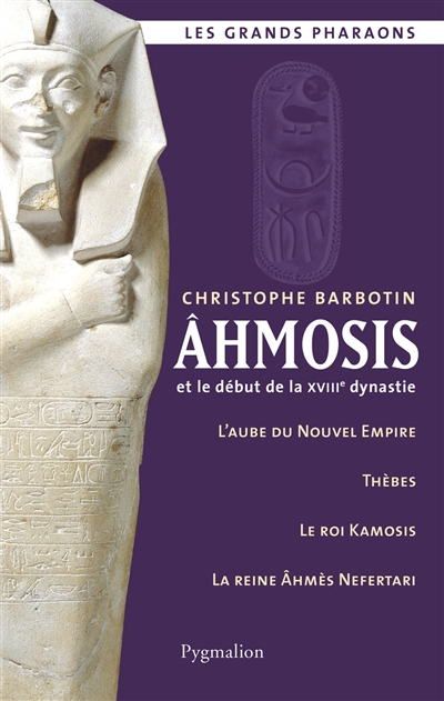 Ahmosis et le début de la XVIIIe dynastie : l'aube du Nouvel Empire, Thèbes, le roi Kamosis, la rein