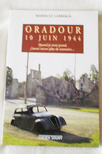 Oradour, 10 juin 1944 : quand je serai grand, j'aurai encore plus de souvenirs...