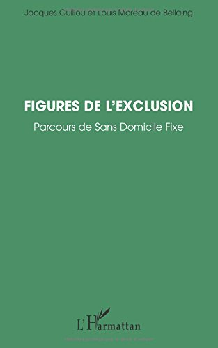 Figures de l'exclusion : parcours de sans domicile fixe