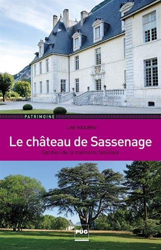 Le château de Sassenage : gardien de la mémoire familiale