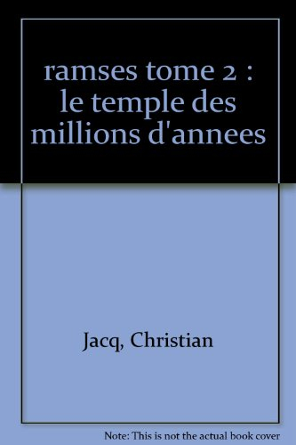 Ramsès. Vol. 2. Le temple des millions d'années