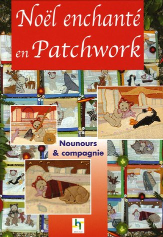Noël enchanté en patchwork : Nounours & compagnie
