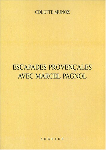Escapades provençales avec Marcel Pagnol