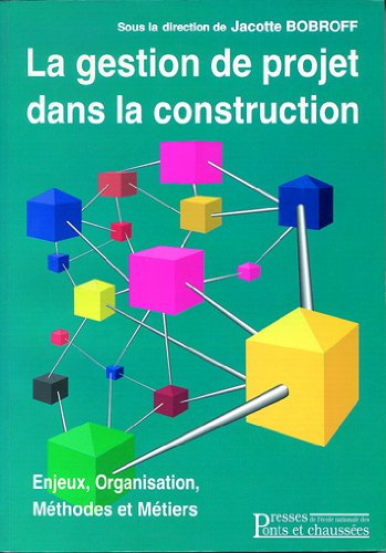 la gestion de projet dans la construction : enjeux, organisation, méthodes et métiers, actes des jou