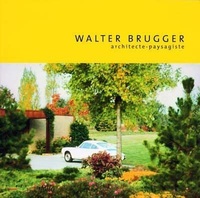 Walter Brugger : architecte paysagiste