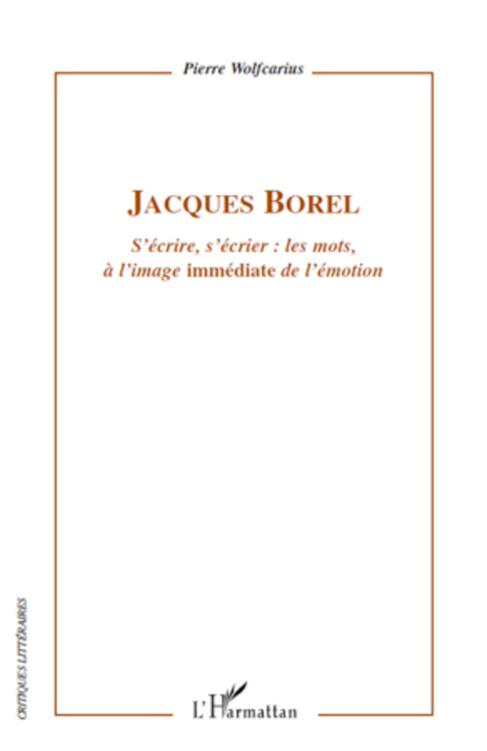 Jacques Borel: S'écrire, s'écrier : les mots, à l'image immédiate" de l'émotion"