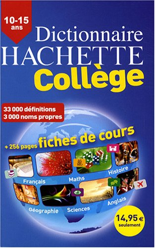 Dictionnaire Hachette collège : 10-15 ans