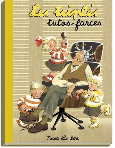 Les triplés. Tutos-farces