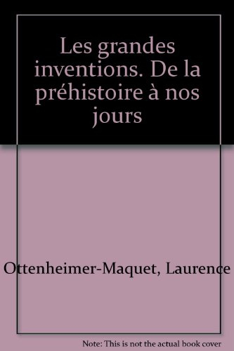 Les grandes inventions : de la préhistoire à nos jours