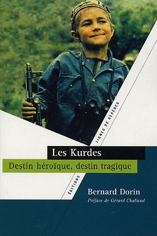 Les Kurdes : destin héroïque, destin tragique