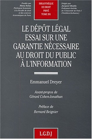 Le dépôt légal : essai sur une garantie nécessaire au droit du public à l'information