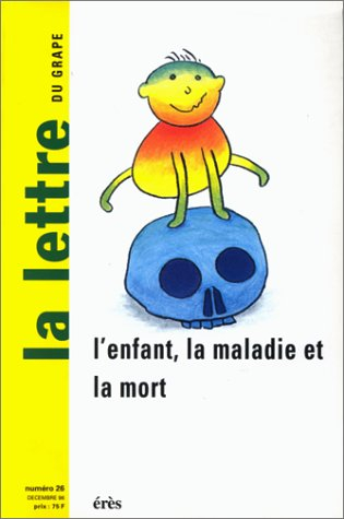 Lettre de l'enfance et de l'adolescence (La), n° 2600. L'enfant, la maladie et la mort