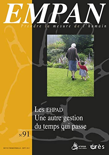 Empan, n° 91. Les EHPAD : une autre gestion du temps qui passe