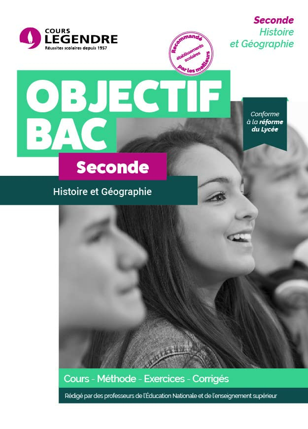 Histoire et géographie seconde : cours, méthode, exercices, corrigés : conforme à la réforme du lycé