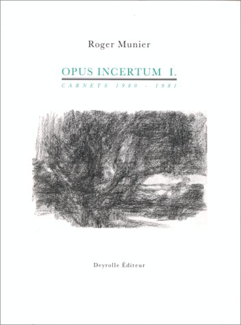 Opus incertum : carnets, 1980-1981
