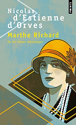 Marthe Richard ou Les beaux mensonges : récit