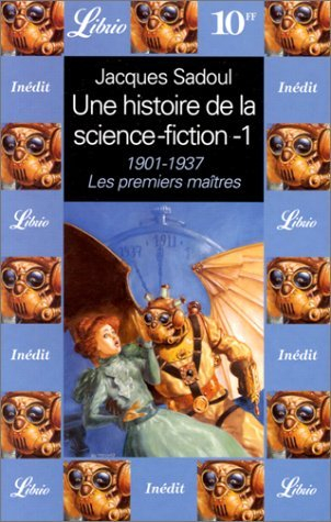 une histoire de la science-fiction tome 1 : 1901-1937, les premiers maîtres