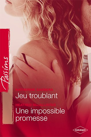 Jeu troublant. Une impossible promesse