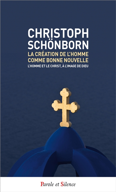 La création de l'homme comme bonne nouvelle : l'homme et le Christ, à l'image de Dieu
