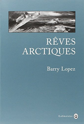 Rêves arctiques : imagination et désirs dans un paysage nordique
