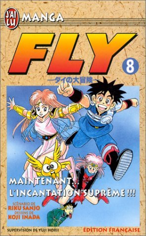 Fly. Vol. 8. Maintenant, l'incantation suprême !!!