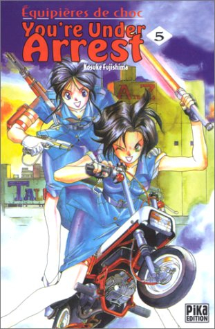 You're under arrest : équipières de choc. Vol. 5