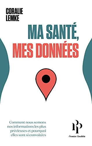 Ma santé, mes données : comment nous semons nos informations les plus précieuses et pourquoi elles s
