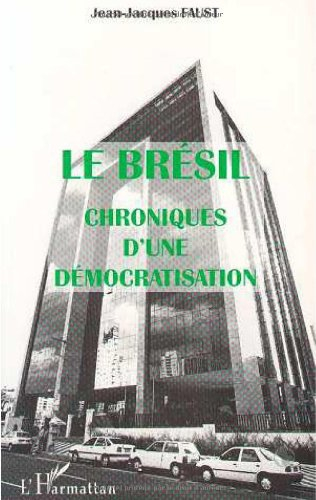 Le Brésil : chroniques d'une démocratisation