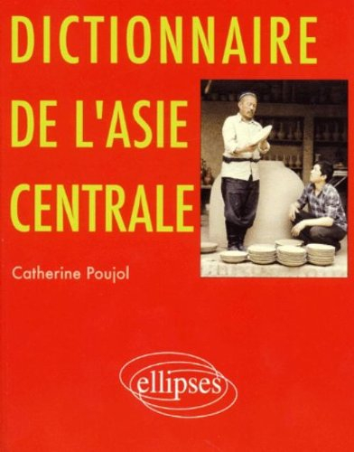 Dictionnaire de l'Asie centrale