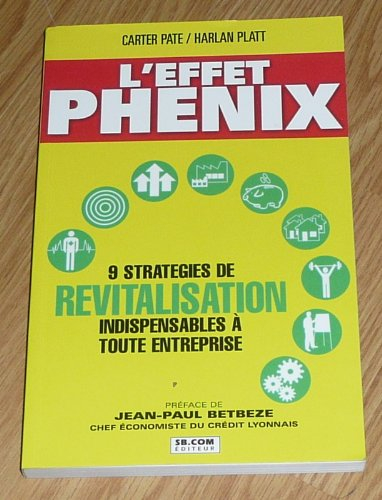 L'effet phénix : 9 stratégies de revitalisation indispensables à toute entreprise
