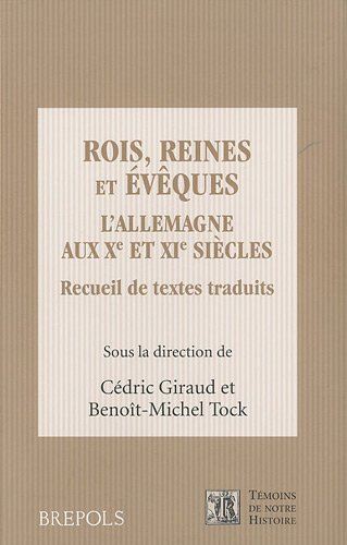 Rois, reines et évêques : l'Allemagne aux Xe et XIe siècles : recueil de textes traduits