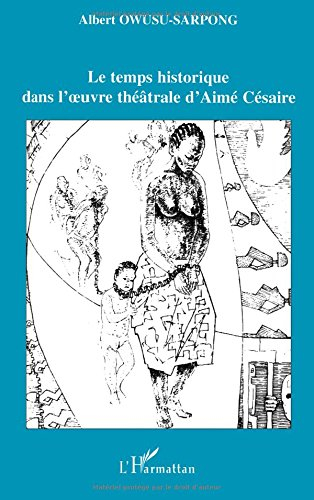 Le temps historique dans l'oeuvre théâtrale d'Aimé Césaire