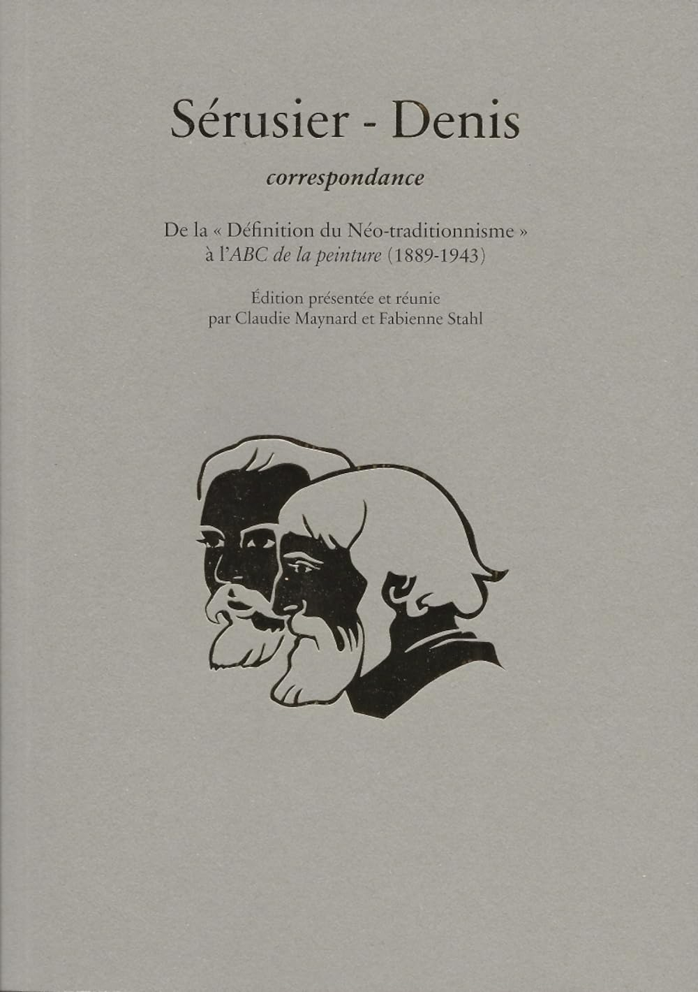 Sérusier-Denis : correspondance : de la définition du néo-traditionnisme à l'ABC de la peinture (188