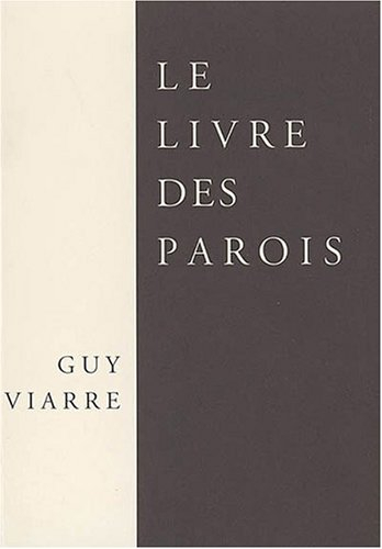 Le livre des parois : & autres poèmes