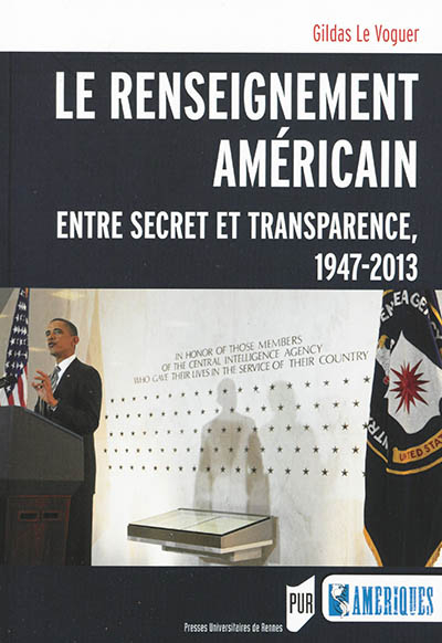 Le renseignement américain : entre secret et transparence, 1947-2013