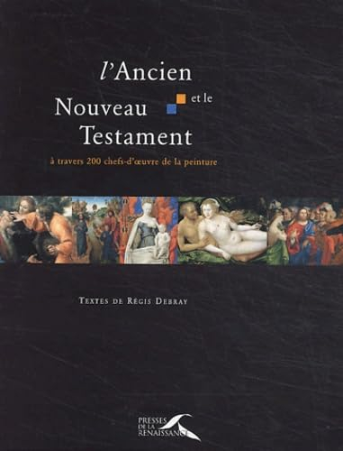 L'Ancien et le Nouveau Testament à travers 200 chefs-d'oeuvre de la peinture