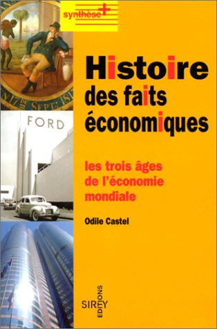 Histoire des faits économiques : les trois âges de l'économie mondiale