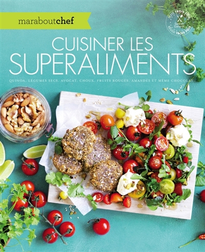 Cuisiner les superaliments : quinoa, légumes secs, avocat, choux, fruits rouges, amandes et même cho