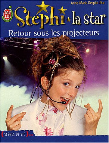 Stéphi la star. Vol. 10. Retour sous les projecteurs