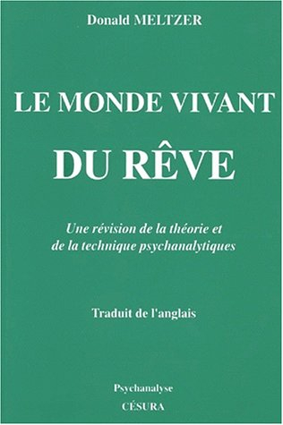 Le Monde vivant du rêve : une révision de la théorie et de la technique psychanalytiques
