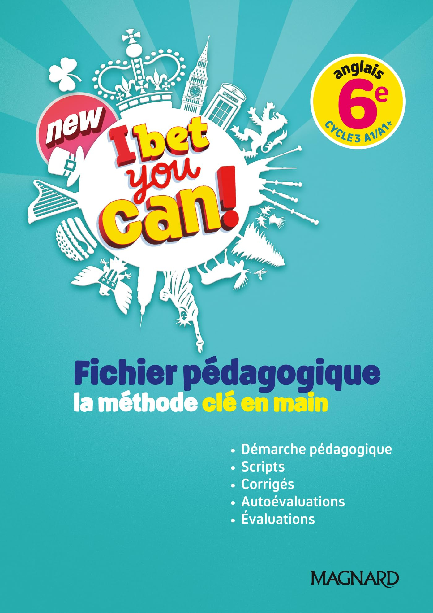 New I bet you can! anglais 6e, cycle 3 A1-A1+ : fichier pédagogique, la méthode clé en main : nouvea