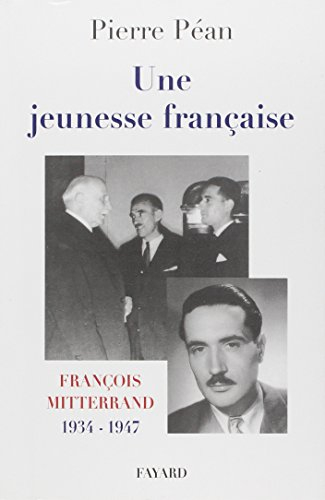 Une Jeunesse française : François Mitterrand, 1934-1947
