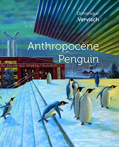 Anthropocène penguin, Dominique Vervisch