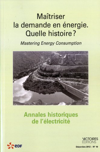 Annales historiques de l'électricité, n° 10. Maîtriser la demande en énergie : quelle histoire ? : a