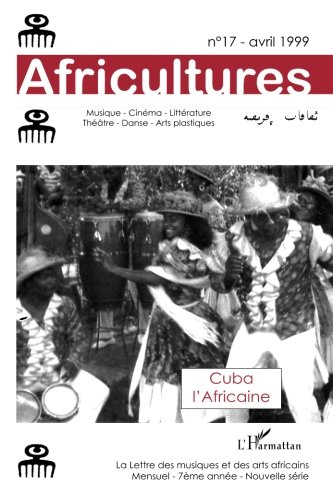 Africultures, n° 17. Cuba l'africaine