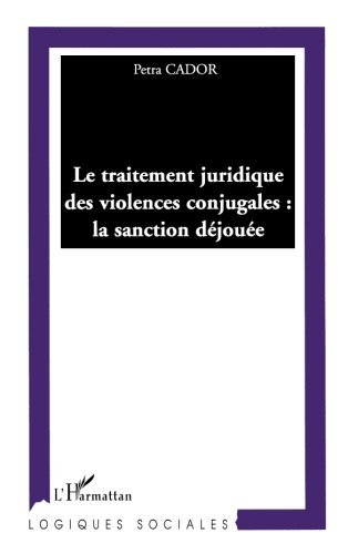Le traitement juridique des violences conjugales : la sanction déjouée