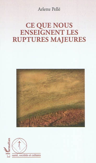 Ce que nous enseignent les ruptures majeures