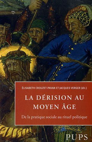 La dérision au Moyen Age : de la pratique sociale au rituel politique