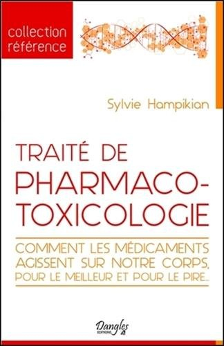 Traité de pharmaco-toxicologie : comment les médicaments agissent sur notre corps pour le meilleur e