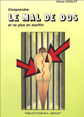 Comprendre le mal de dos et ne plus en souffrir